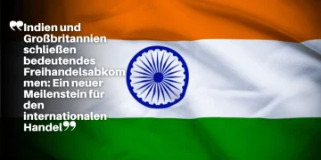 Indien und Großbritannien schließen bedeutendes Freihandelsabkommen