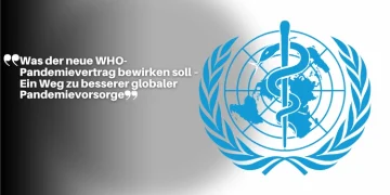 Was der neue WHO-Pandemievertrag bewirken soll – Ein Weg zu besserer globaler Pandemievorsorge